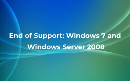 End of Support: Windows 7, Server 2008, and SQL Server 2008 R2